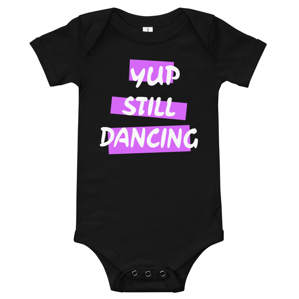 B/C Short sleeve baby bodysuit Yup Still Dancing