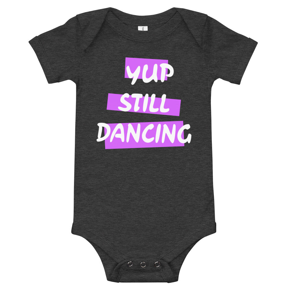 B/C Short sleeve baby bodysuit Yup Still Dancing