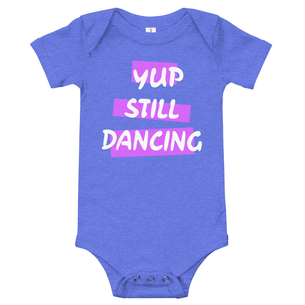 B/C Short sleeve baby bodysuit Yup Still Dancing