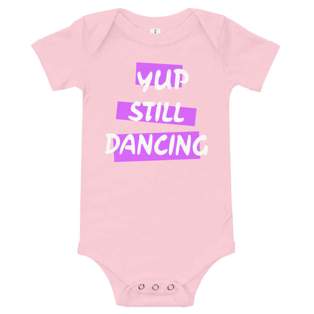 B/C Short sleeve baby bodysuit Yup Still Dancing