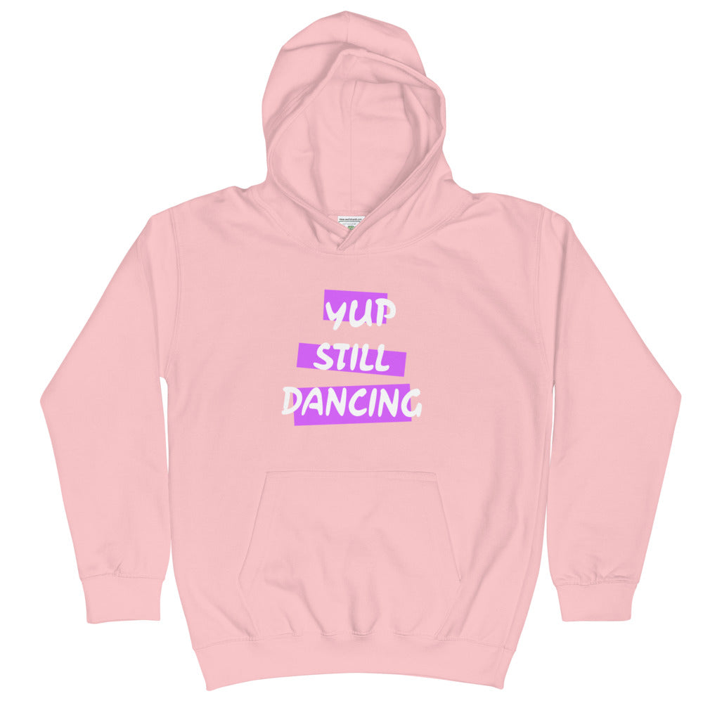 B/C Kids Hoodie Yup Still Dancing