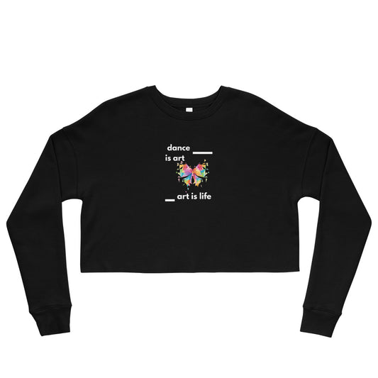 B/C Crop Sweatshirt Dance is Art