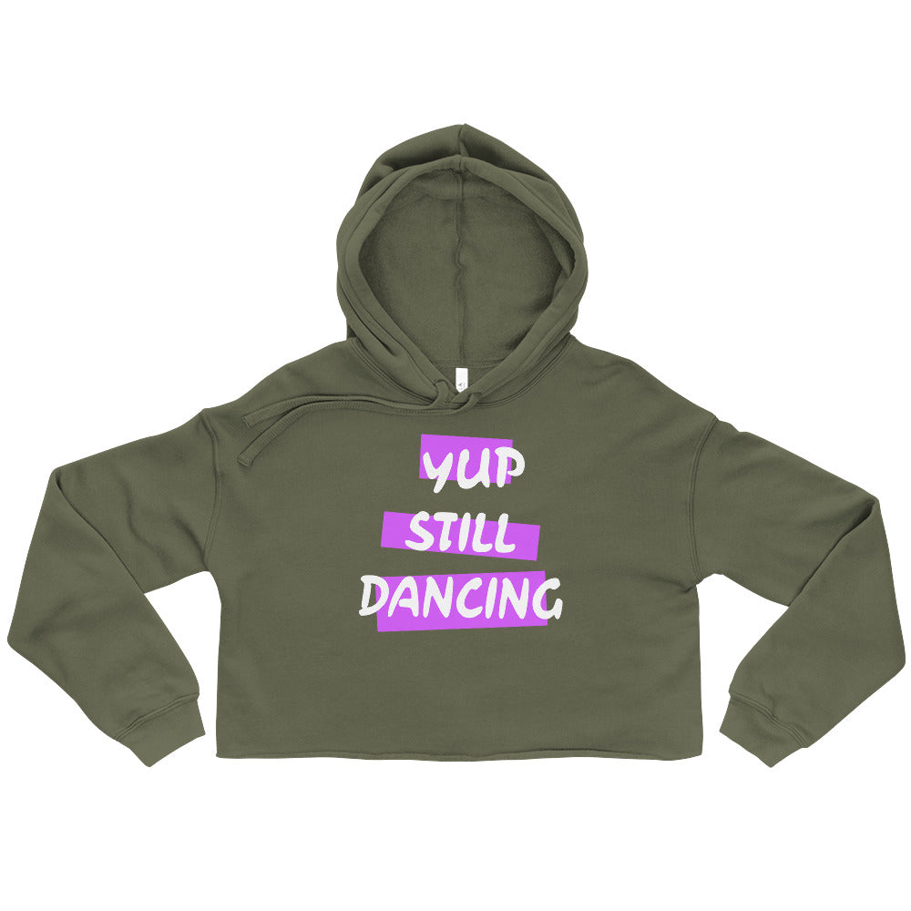 B/C Women's Crop Hoodie Yup Still Dancing