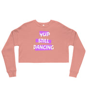 B/C Crop Sweatshirt Yup Still Dancing
