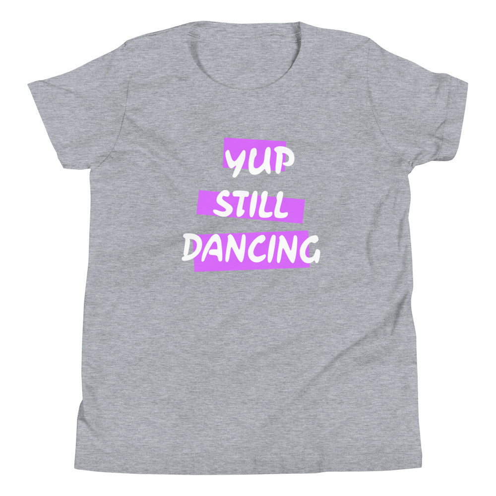 B/C Girl's T-Shirt Yup Still Dancing