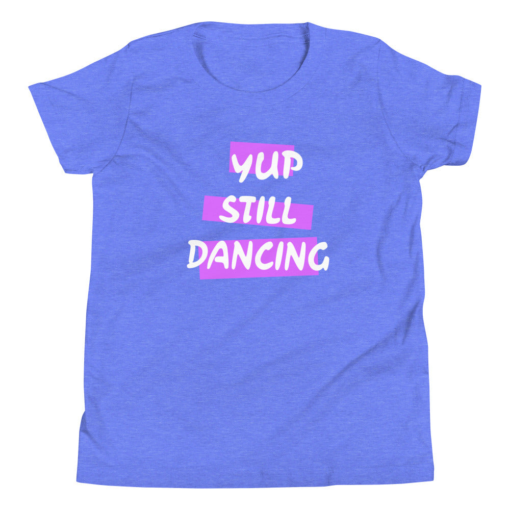 B/C Girl's T-Shirt Yup Still Dancing